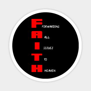 FAITH: FORWARDING ALL ISSUES TO HEAVEN Magnet